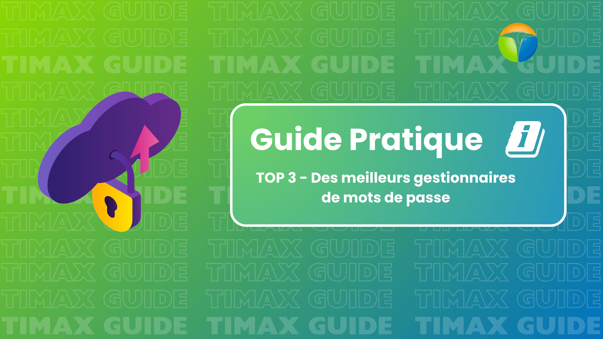 TOP 3 – Des meilleurs gestionnaires de mot de passe